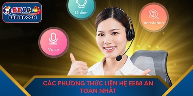 Các phương thức liên hệ EE88 an toàn nhất