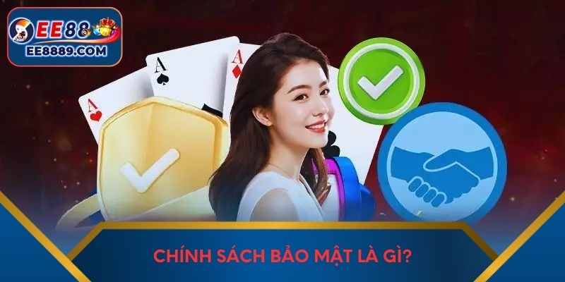 Chính sách bảo mật là gì?