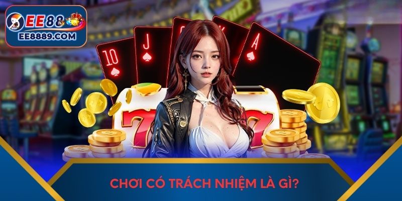 Chơi có trách nhiệm là gì?