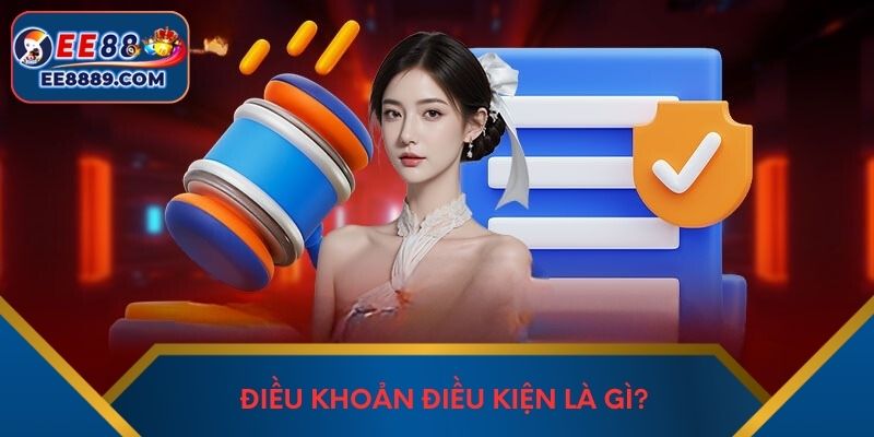 Điều khoản điều kiện là gì?