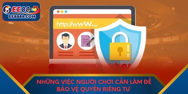 Những việc người chơi cần làm để bảo vệ quyền riêng tư