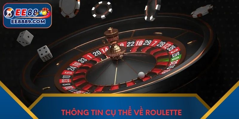 Thông tin cụ thể về Roulette