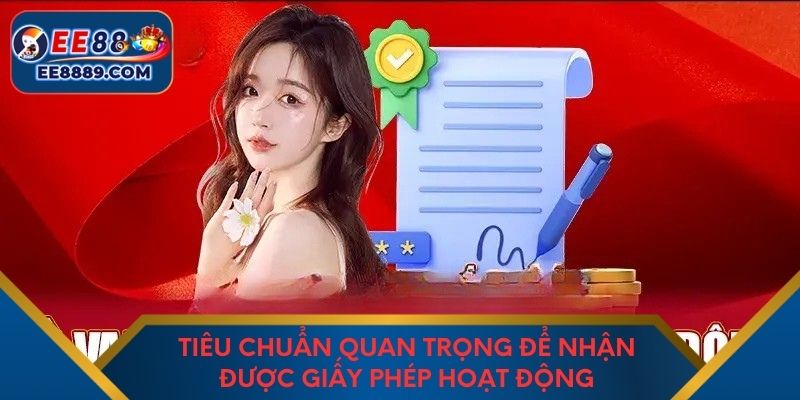 Tiêu chuẩn quan trọng để nhận được giấy phép hoạt động